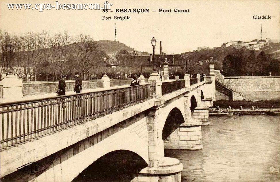 35 - BESANÇON - Pont Canot